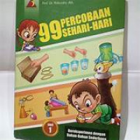 99 Percobaan Sehari-hari : Seri  1 Bereksperimen dengan Bahan-bahan Sederhana