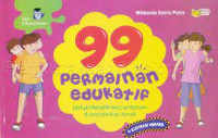 99 Permainan Edukatif : Untuk melatih kecerdasan & Kreativitas Anak