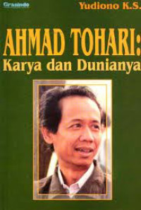 Ahmad Tohari : Karya dan Dunianya