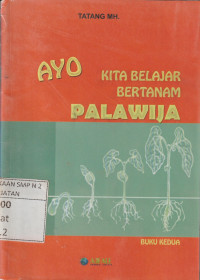 Ayo Kita Belajar Bertanam Palawija: Buku Kedua