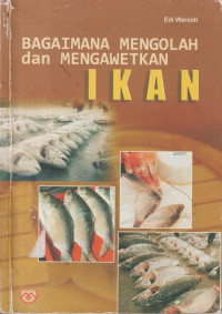 Bagaimana Mengolah dan Mengawetkan Ikan