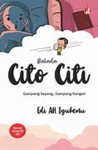 Belada Cito-Citi : Gampang Sayang, Gampang Kangen
