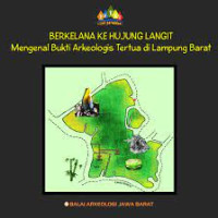 Berkelana Ke Hujung Langit Mengenal Bukti Arkeologis Tertua di Lampung Barat