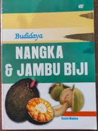 Budidaya Nangka dan Jambu Biji