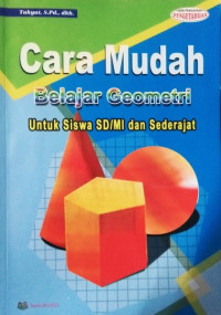 Cara Mudah Belajar Geometri : Untuk Siswa SD/MI  dan Sederajat