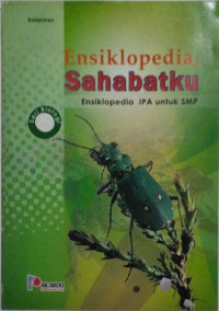 Ensiklopedia Sahabatku :Ensiklopedia IPA untuk SMP : Seri Biologi