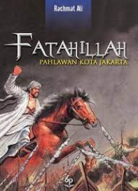 Fatahillah : Pahlawan kota Jakarta