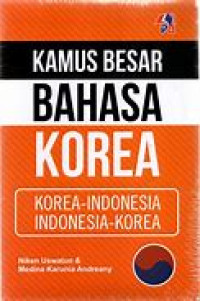 Kamus Besar Bahasa Korea : Korea-Indonesia-Indonesia-Korea