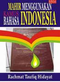 Mahir Menggunakan Kamus Bahasa Indonesia