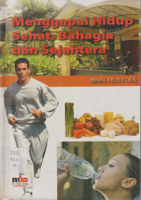 Menggapai Hidup Sehat, Bahagia dan Sejahtera