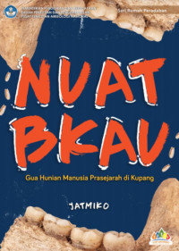 Nuat Bkau : Gua Hunian manusia Prasejarah Kupang