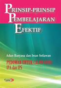 Prinsip-Prinsip Pembelajaran Efektif : Pedoman untuk Calon Guru IPA dan IPS