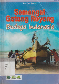 Semangat Gotong Royong Budaya Indonesia