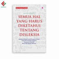 Semua Hal yang Harus Diketahui Tentang Disleksia