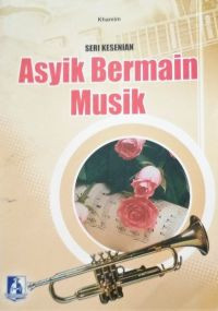 Seri Kesenian:Asyik Bermain Musik