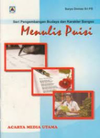 Seri Pengembangan Budaya dan Karakter Bangsa : Menulis Puisi