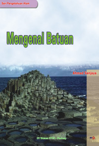 Seri Pengetahuan Alam :  Mengenal Batuan