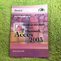 Seri Pengetahuan ICT : Membuat Database Dengan Microsoft Acces 2003