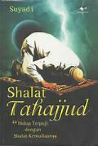 Shalat Tahajjud : Hidup Terpuji dengan Shalat Kemuliaan