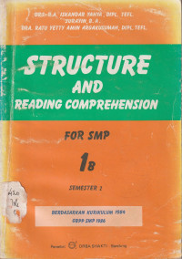 Structure And Reading Comprehension : For SMP 1B Semester 2