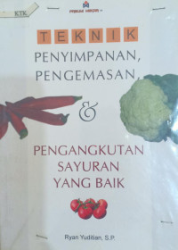 Teknik Penyimpanan, Pengemasan & Pengangkutan Sayuran yang Baik