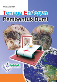 Image of Tenaga Endogen : Pembentuk Bumi